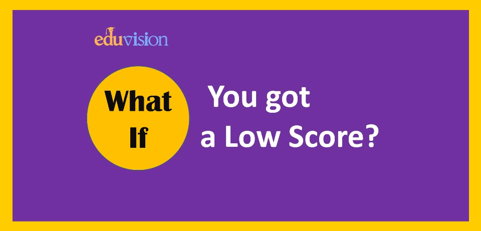 What if You Got a Low Score?